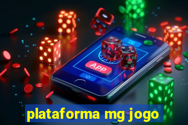 plataforma mg jogo